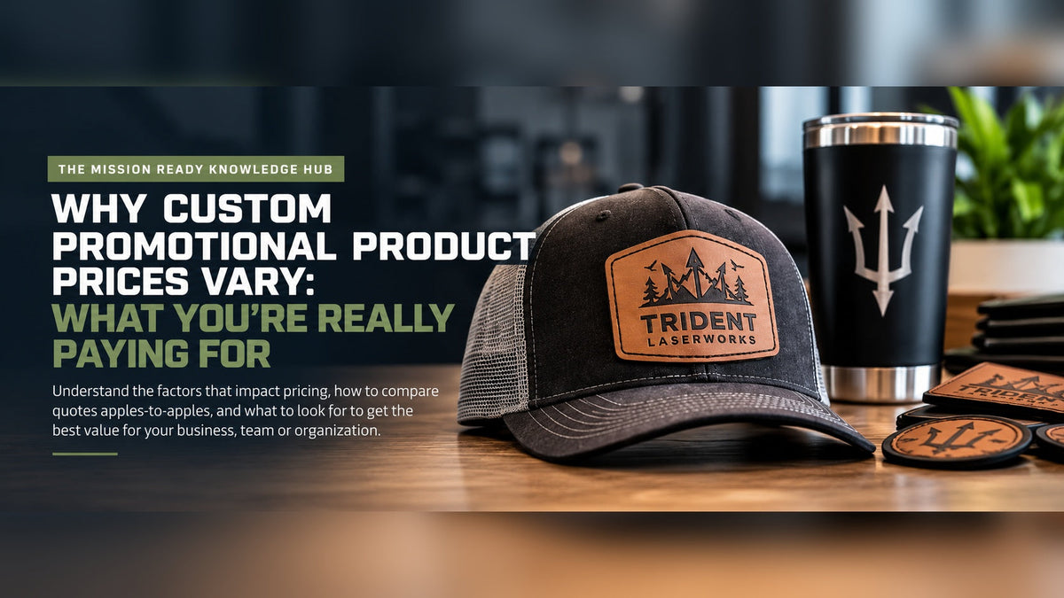 Why custom promotional product prices vary - Trident LaserWorks Mission Ready Knowledge Hub