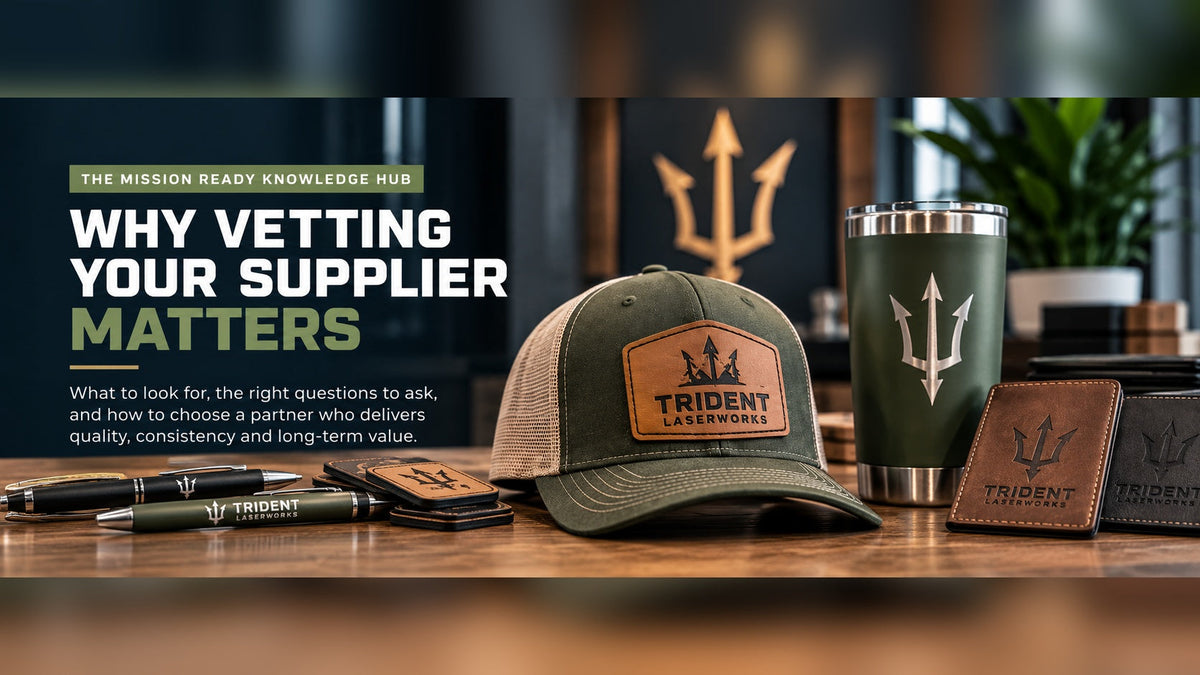 How to vet a custom promotional products supplier - Trident LaserWorks Mission Ready Knowledge Hub